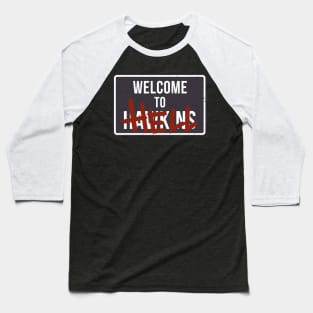 Welcome to H̶a̶w̶k̶i̶n̶s̶ Hell Baseball T-Shirt